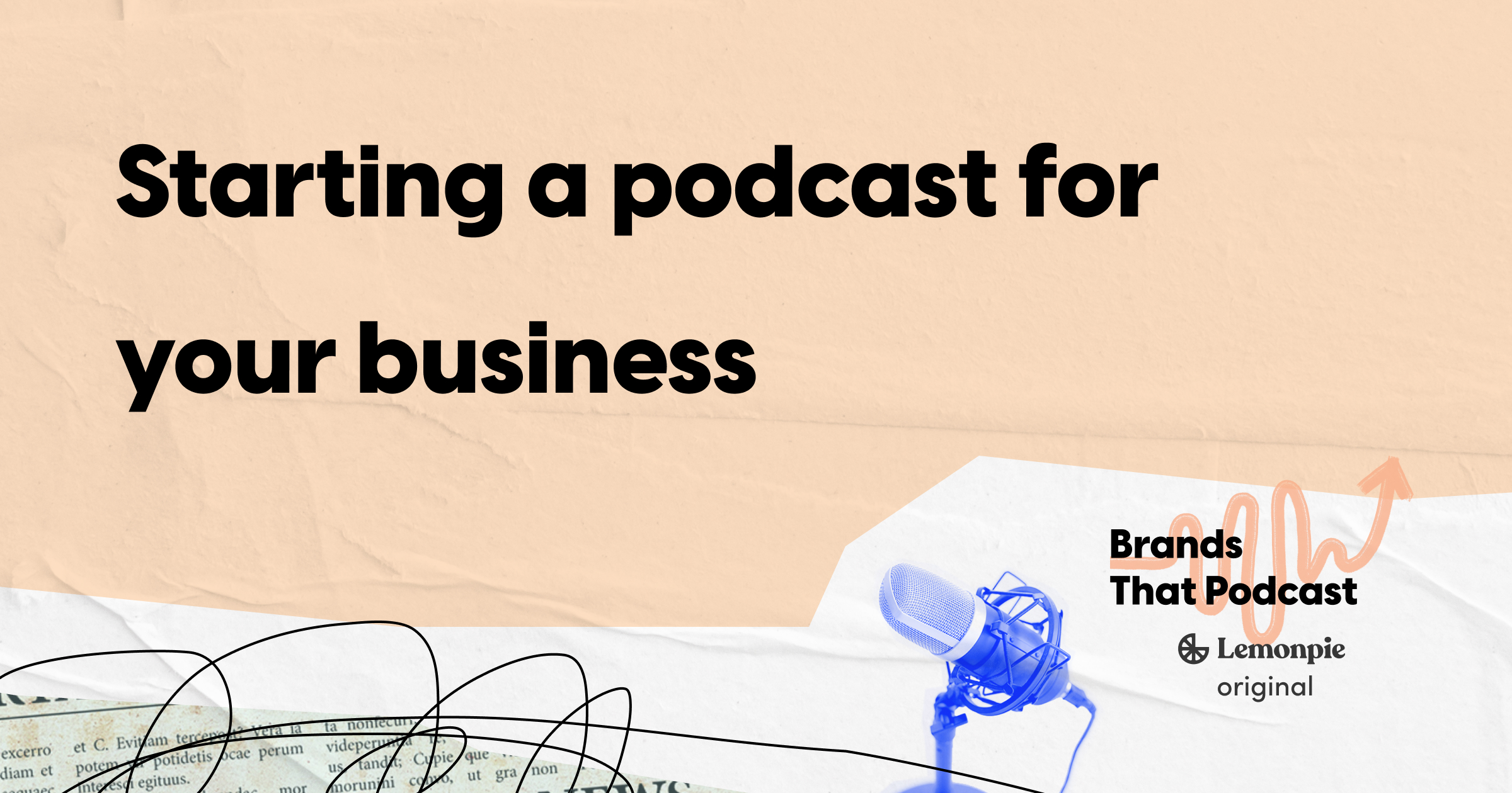 Starting a Podcast for Your Business Lemonpie